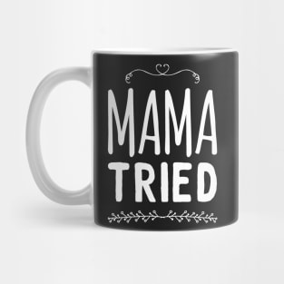 Mama tried Mug